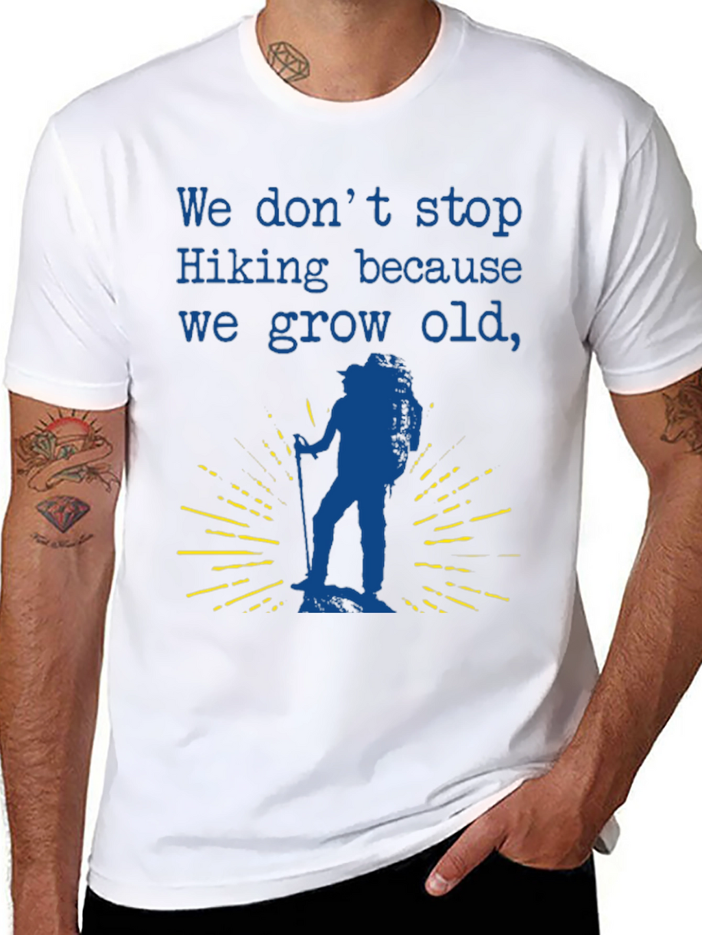 Hiking T-Shirt - We Dont Stop Hiking Slogan