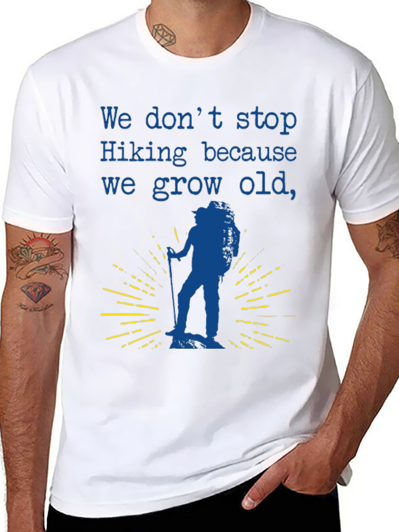 Hiking T-Shirt - We Dont Stop Hiking Slogan