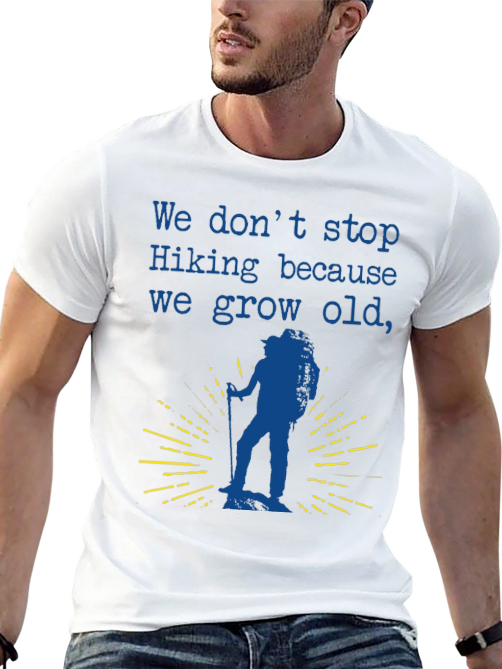 Hiking T-Shirt - We Dont Stop Hiking Slogan