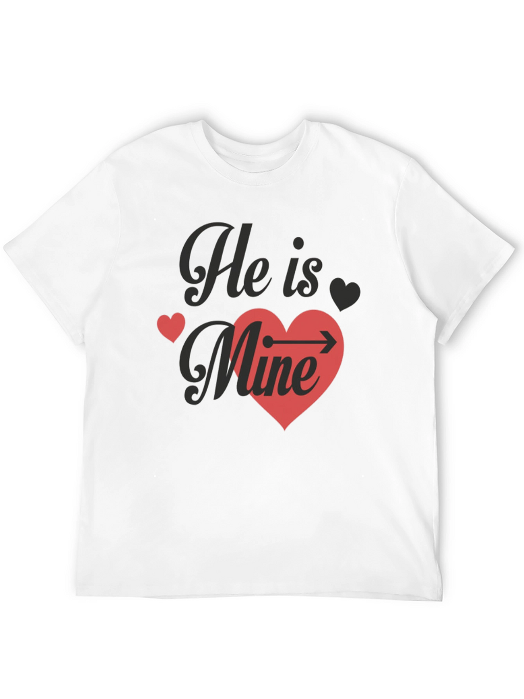 He Is Mine T-Shirt - Valentines Day