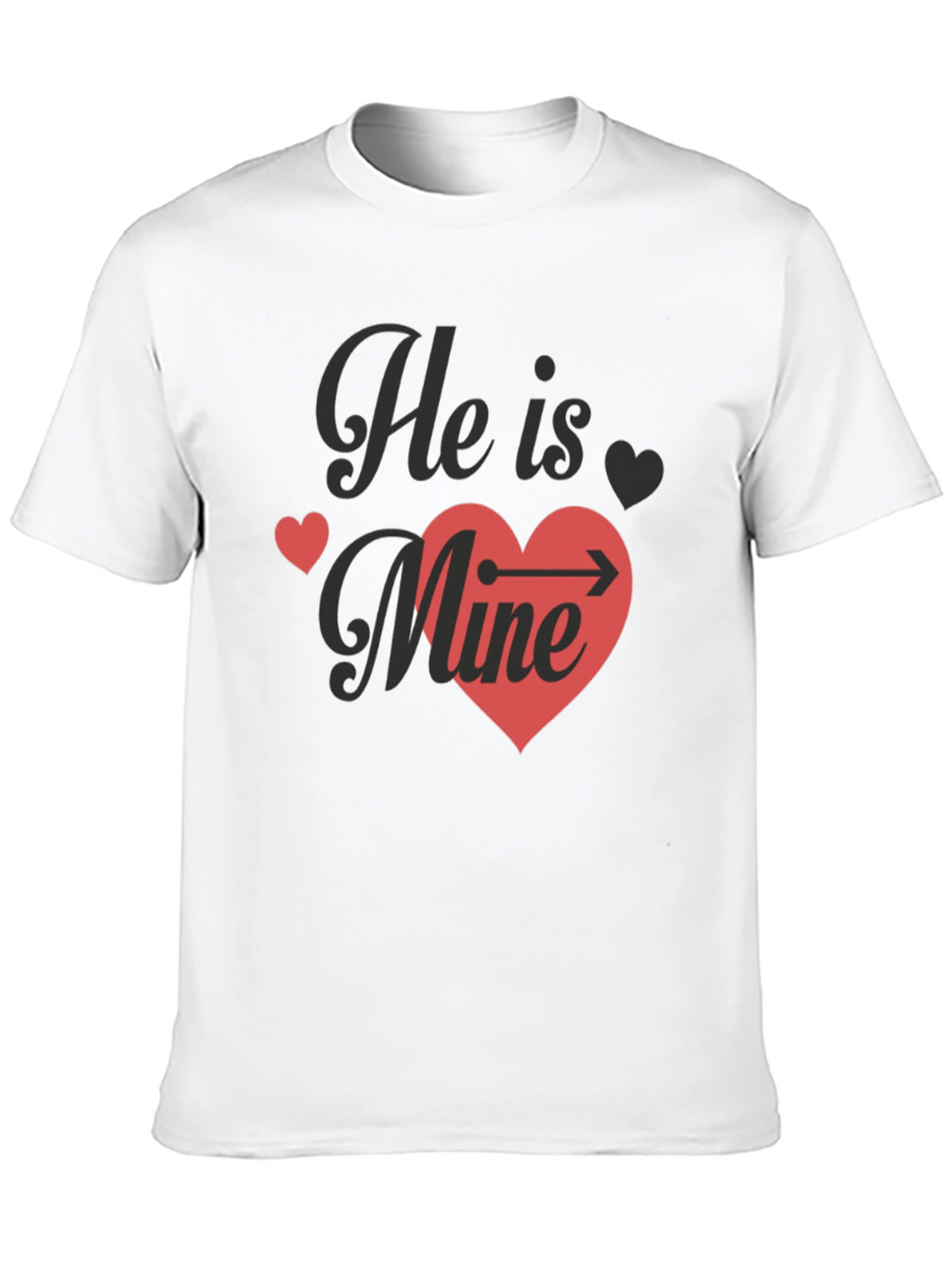 He Is Mine T-Shirt - Valentines Day
