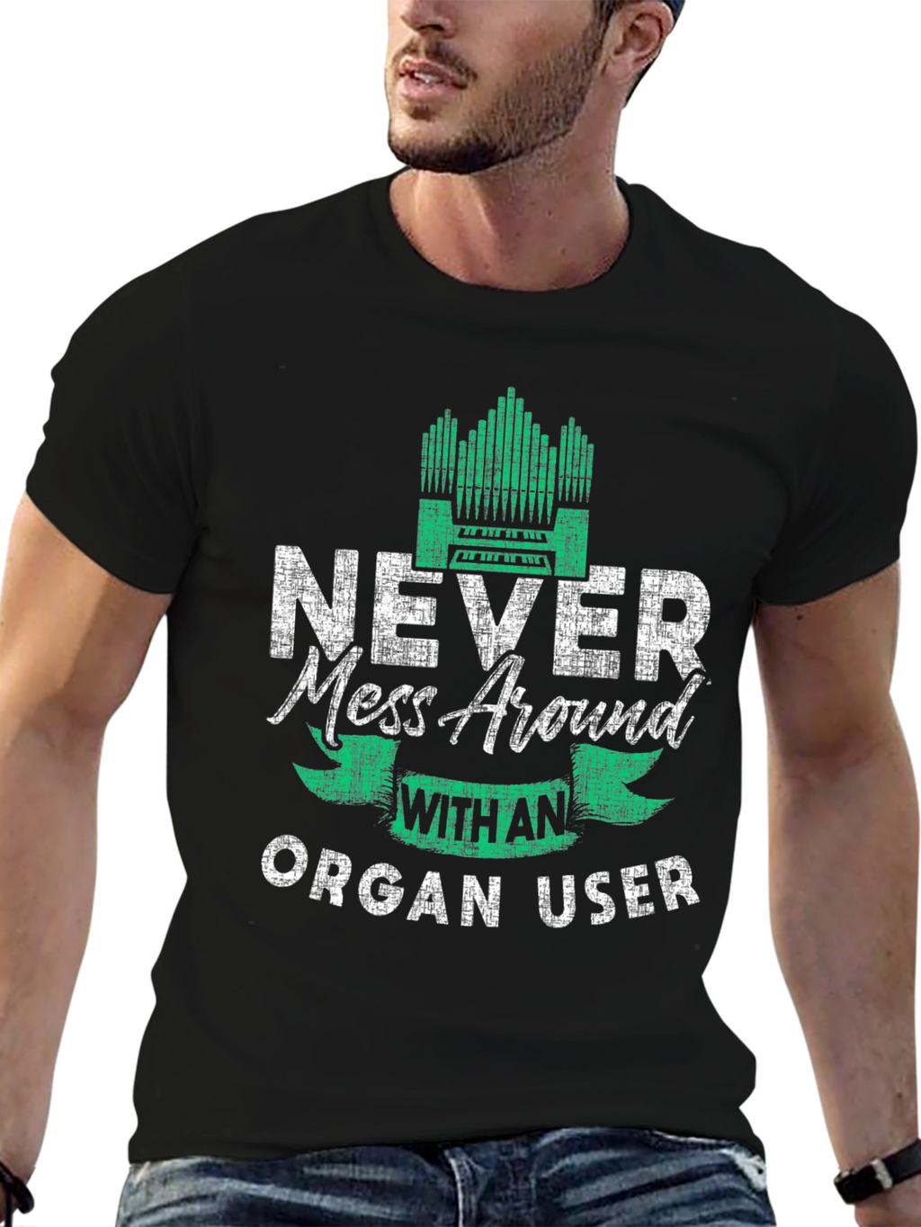 Never Mess Around With An Organ User T-Shirt