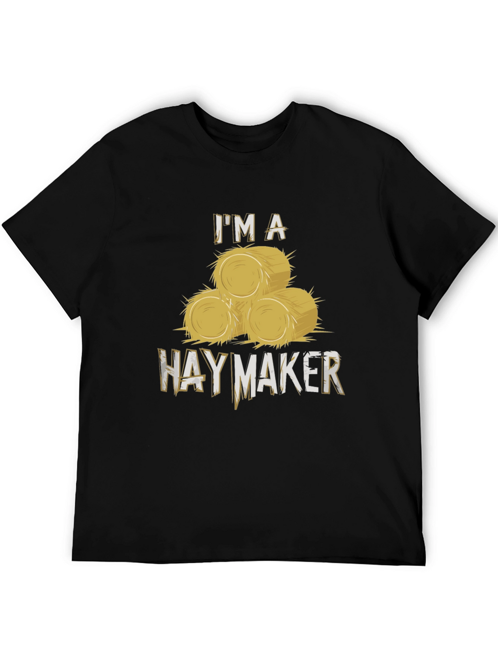 Im A Hay Maker Black T-Shirt