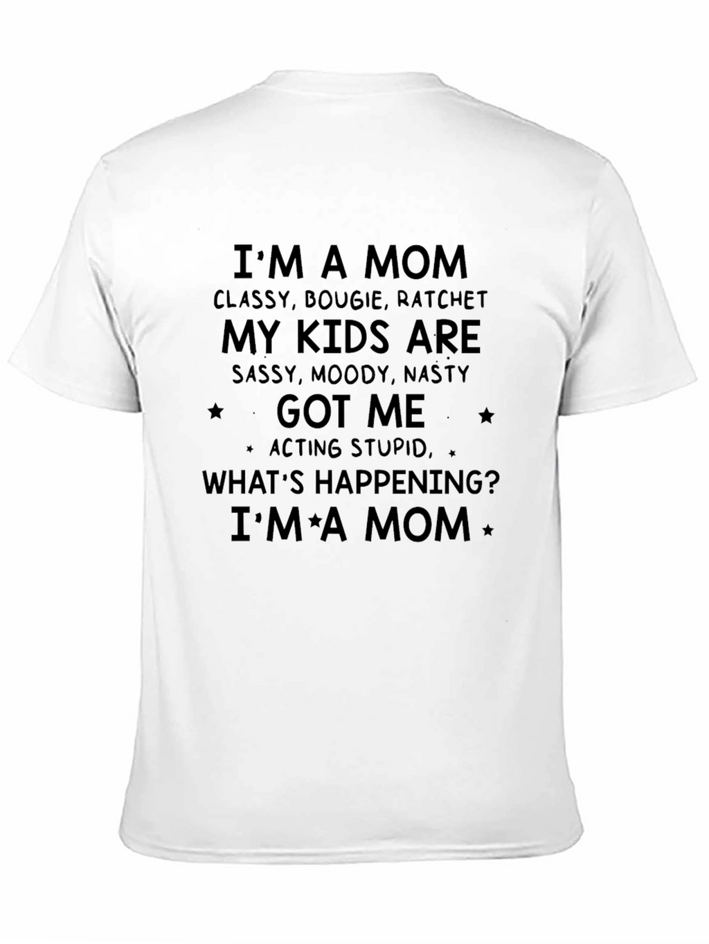 Im a Mom T-Shirt - Classy Bougie Ratchet