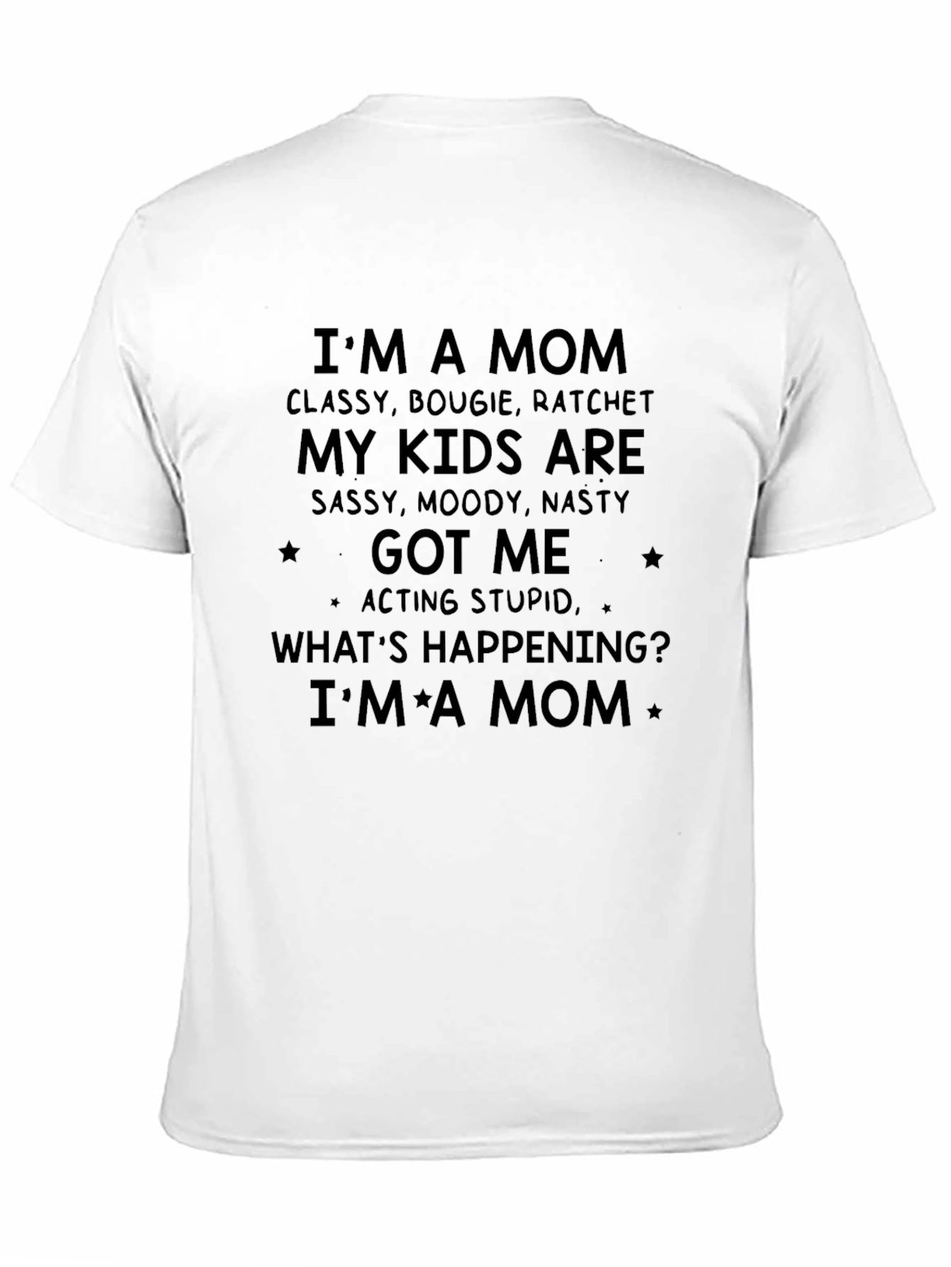 Im a Mom T-Shirt - Classy Bougie Ratchet