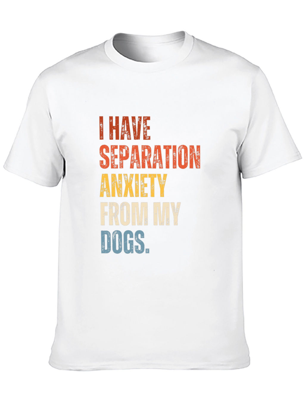 Separation Anxiety Dogs Tee - Trendy Graphic T-Shirt