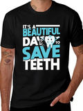Dentist T-Shirt - Beautiful Day To Save Teeth