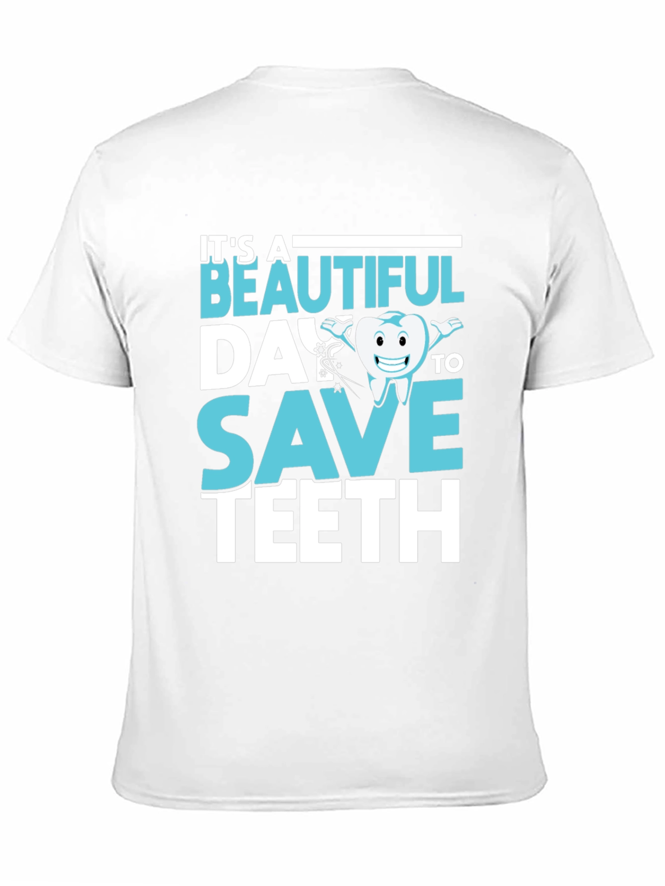 Dentist T-Shirt - Beautiful Day To Save Teeth