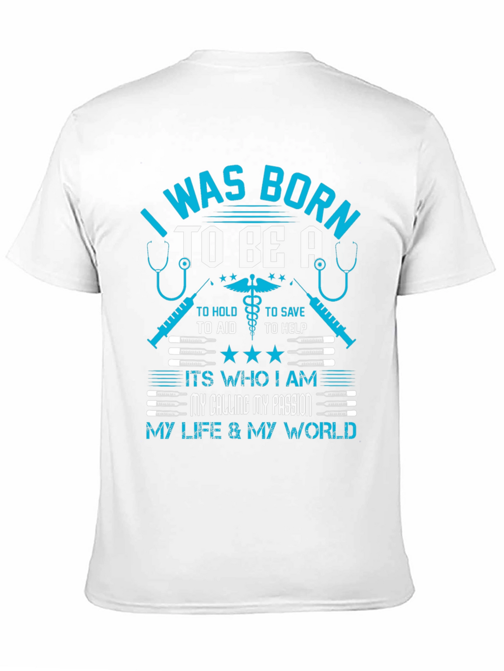 I Was Born To Be A T-Shirt