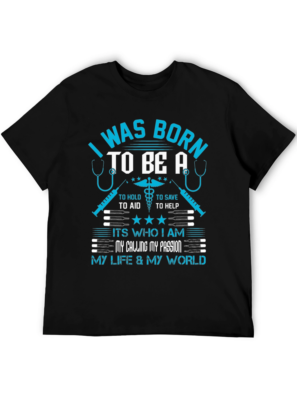 I Was Born To Be A T-Shirt