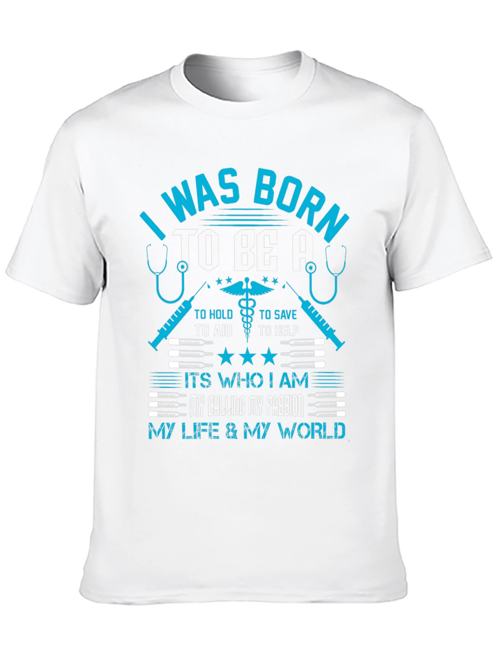 I Was Born To Be A T-Shirt