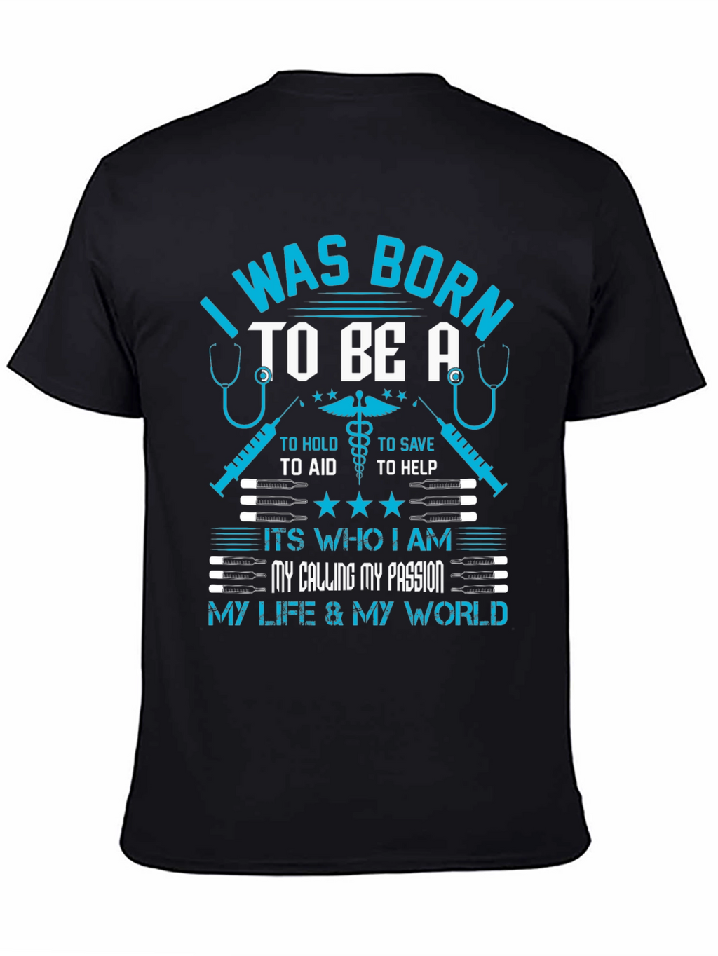 I Was Born To Be A T-Shirt