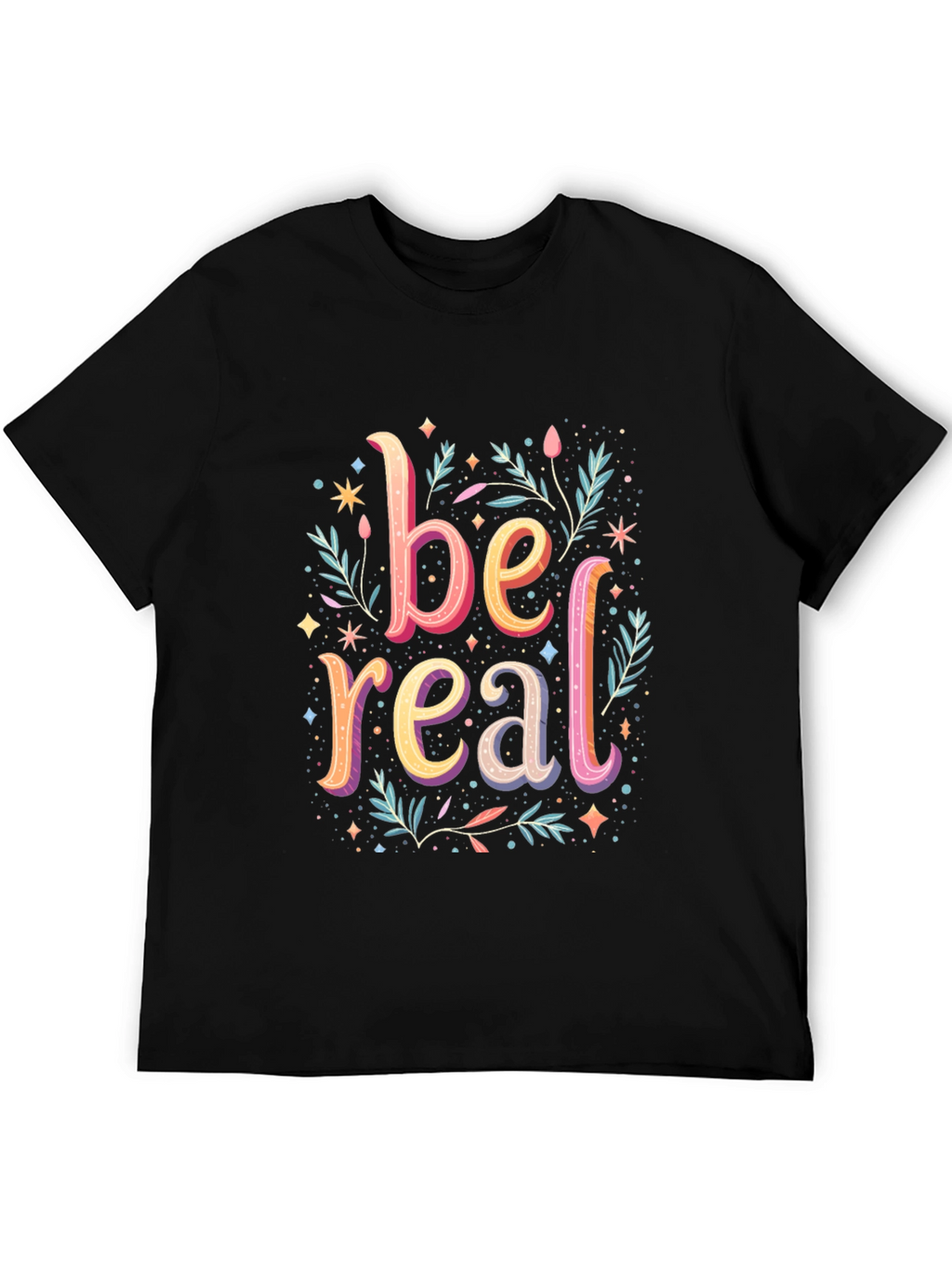 Be Real Graphic Tee - Trendy Cotton Comfort