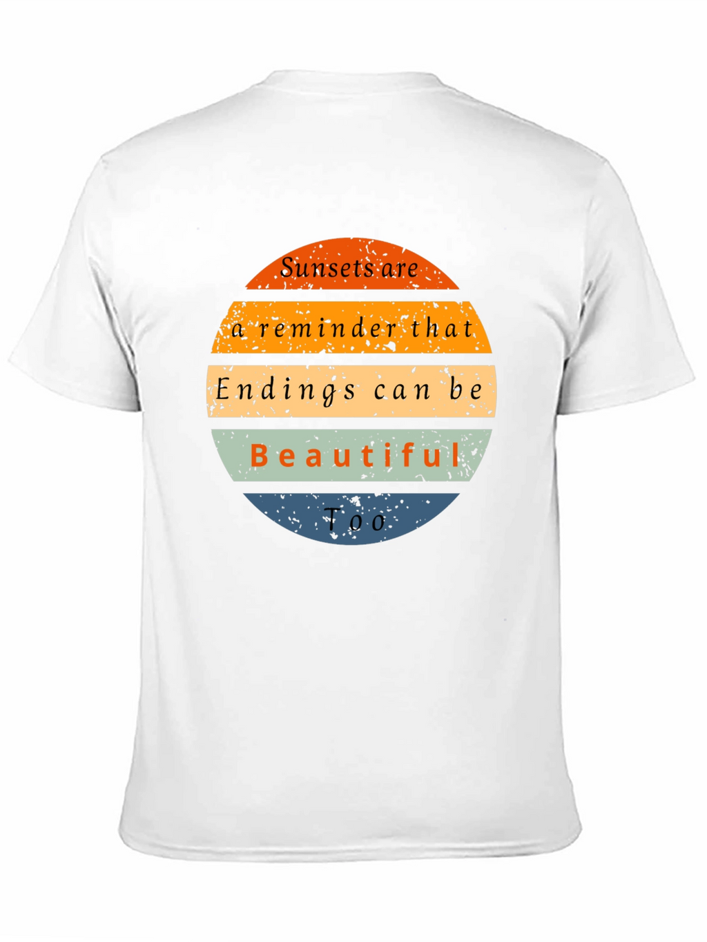 Sunset Reminder Graphic Tee - Endings Can Be Beautiful