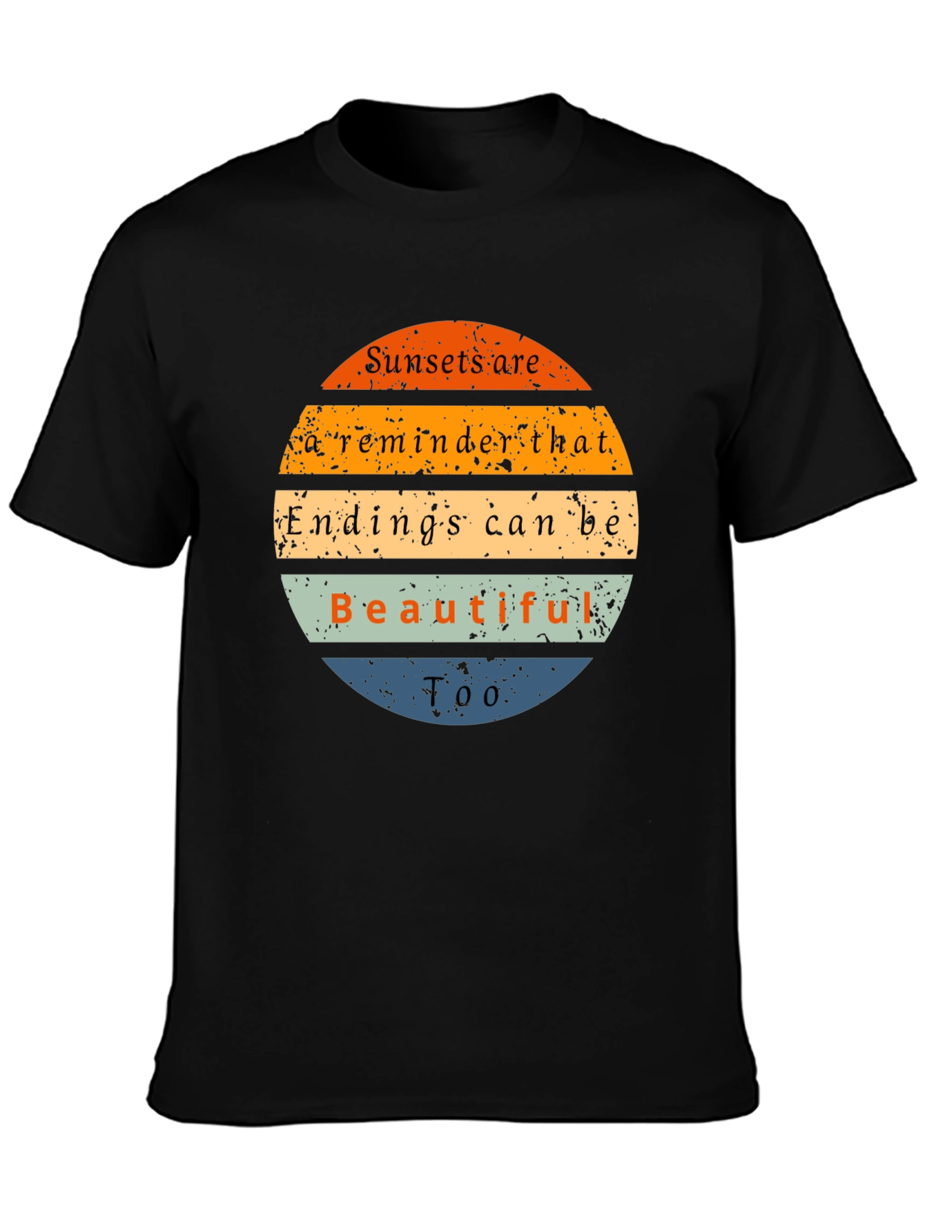 Sunset Reminder Graphic Tee - Endings Can Be Beautiful