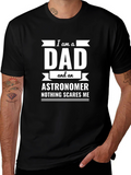Dad Astronomer T-Shirt: Nothing Scares Me