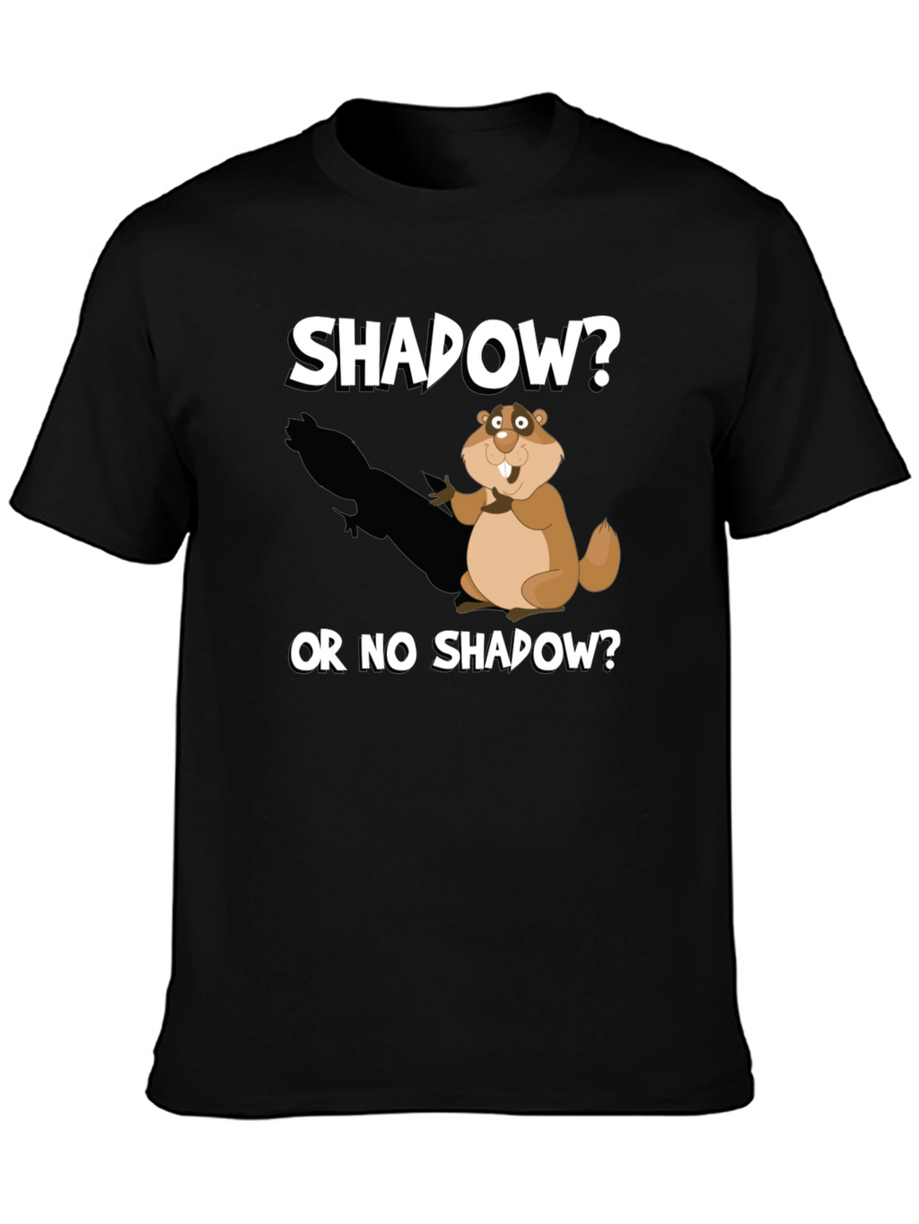Shadow or No Shadow Groundhog Day T-Shirt