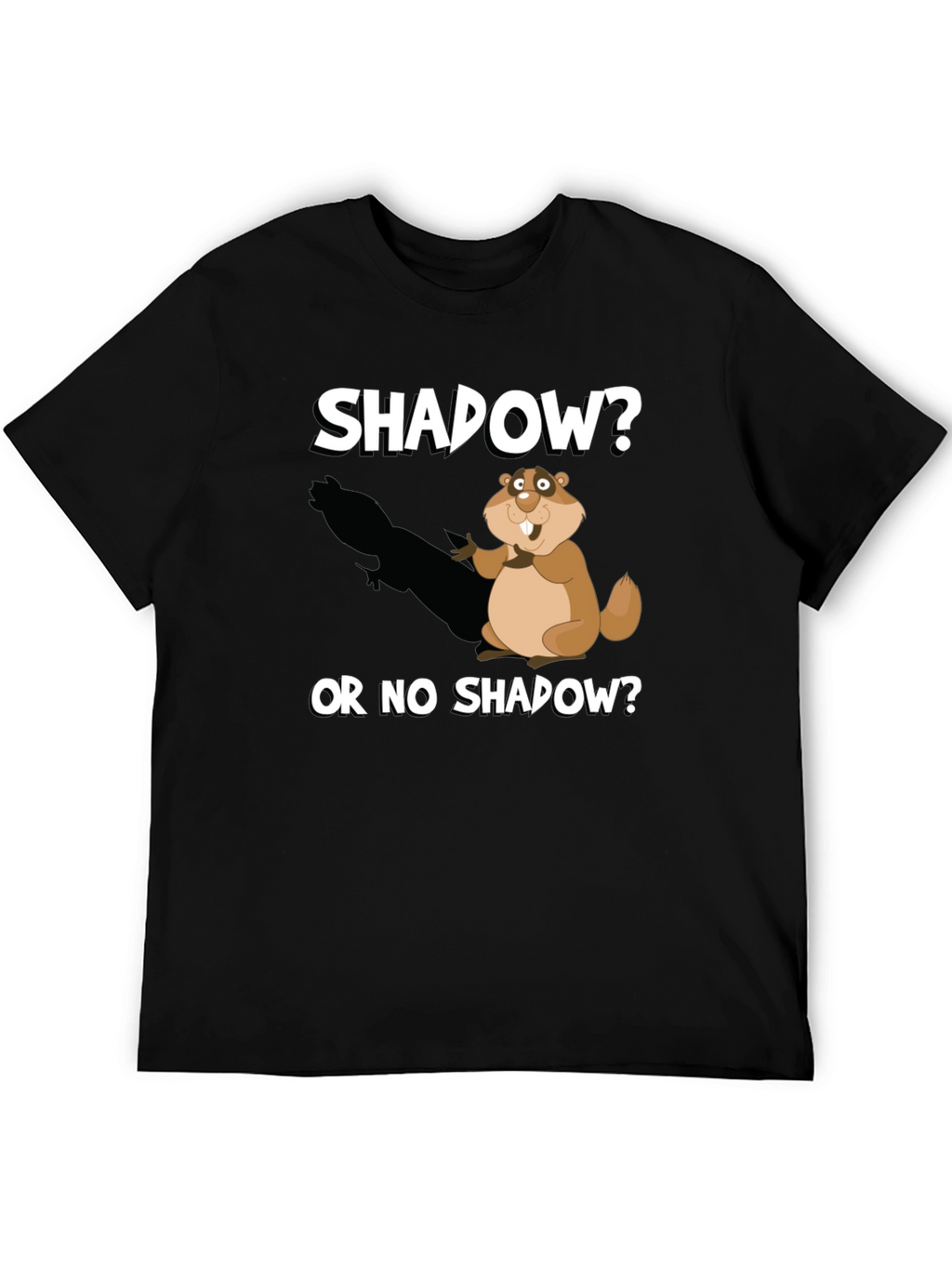 Shadow or No Shadow Groundhog Day T-Shirt