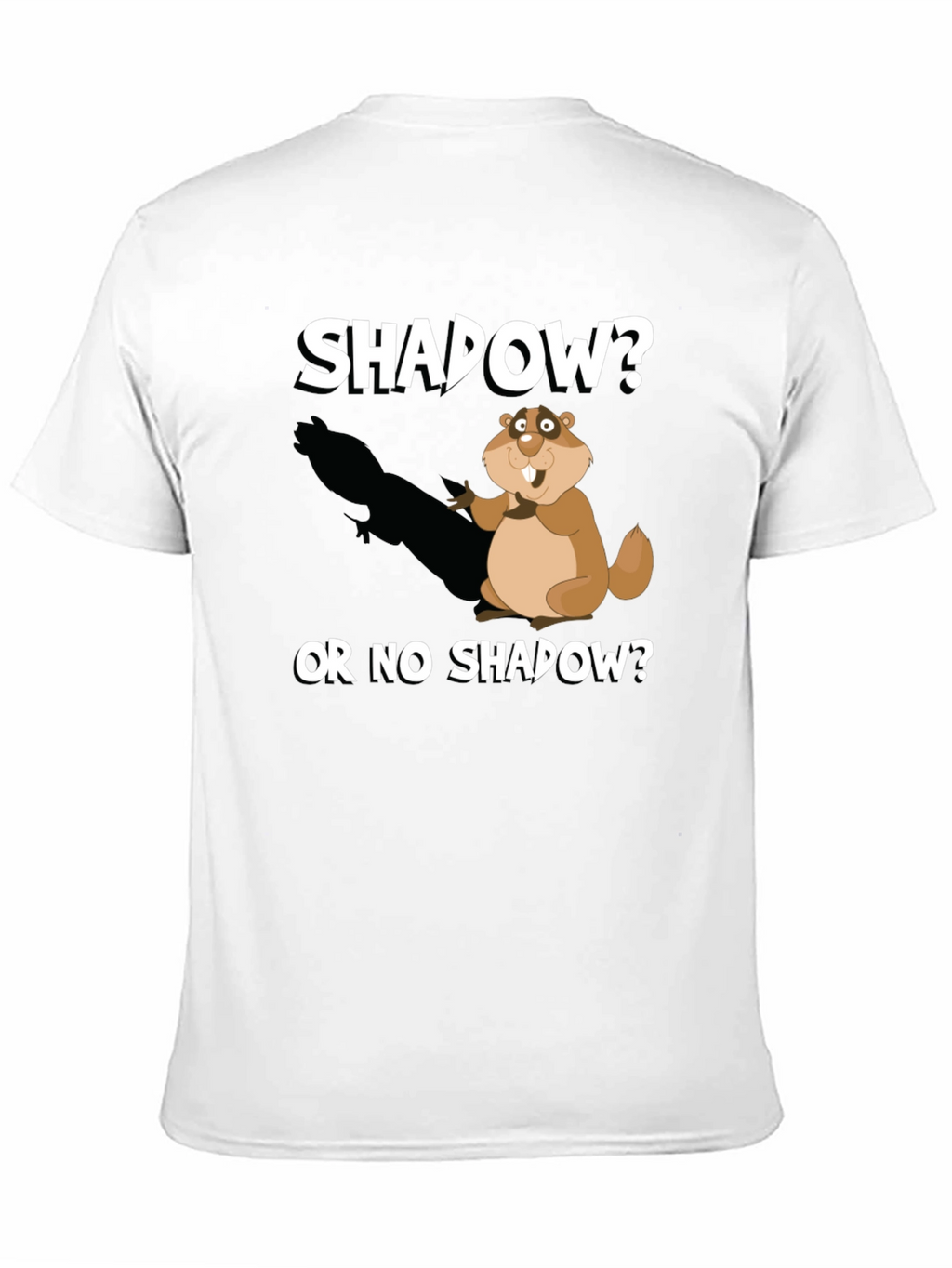 Shadow or No Shadow Groundhog Day T-Shirt