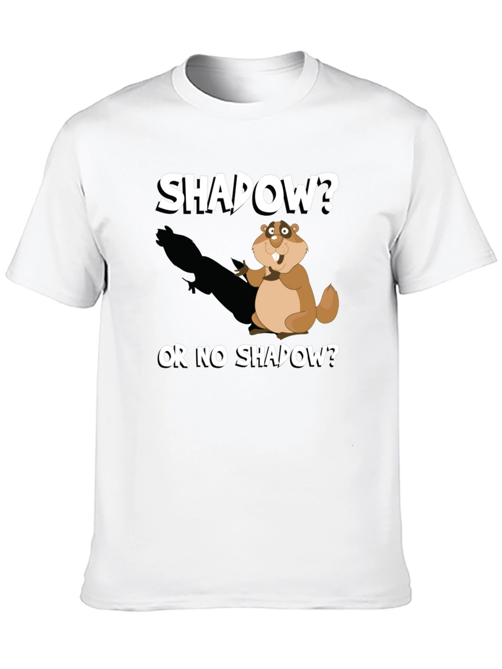 Shadow or No Shadow Groundhog Day T-Shirt