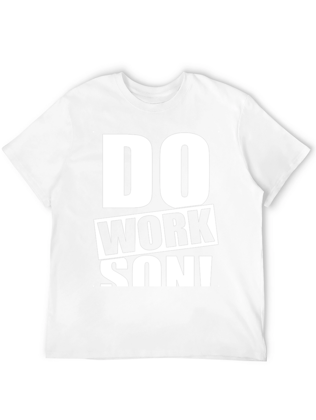 Do Work Son! Graphic Print Black T-Shirt