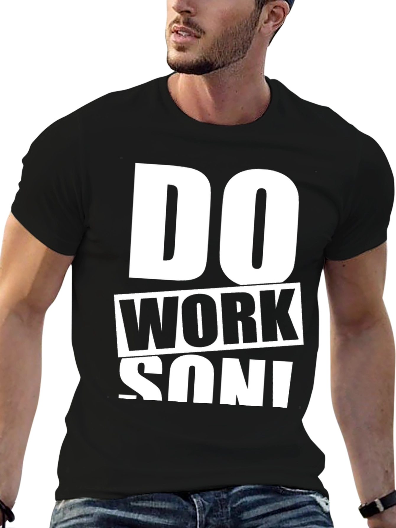Do Work Son! Graphic Print Black T-Shirt