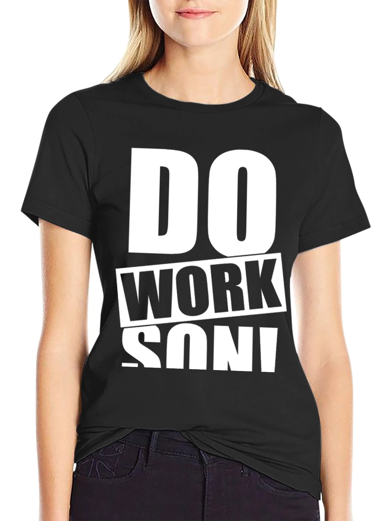 Do Work Son! Graphic Print Black T-Shirt
