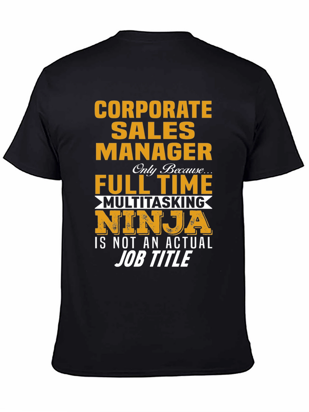 Corporate Sales Manager Novelty T-Shirt