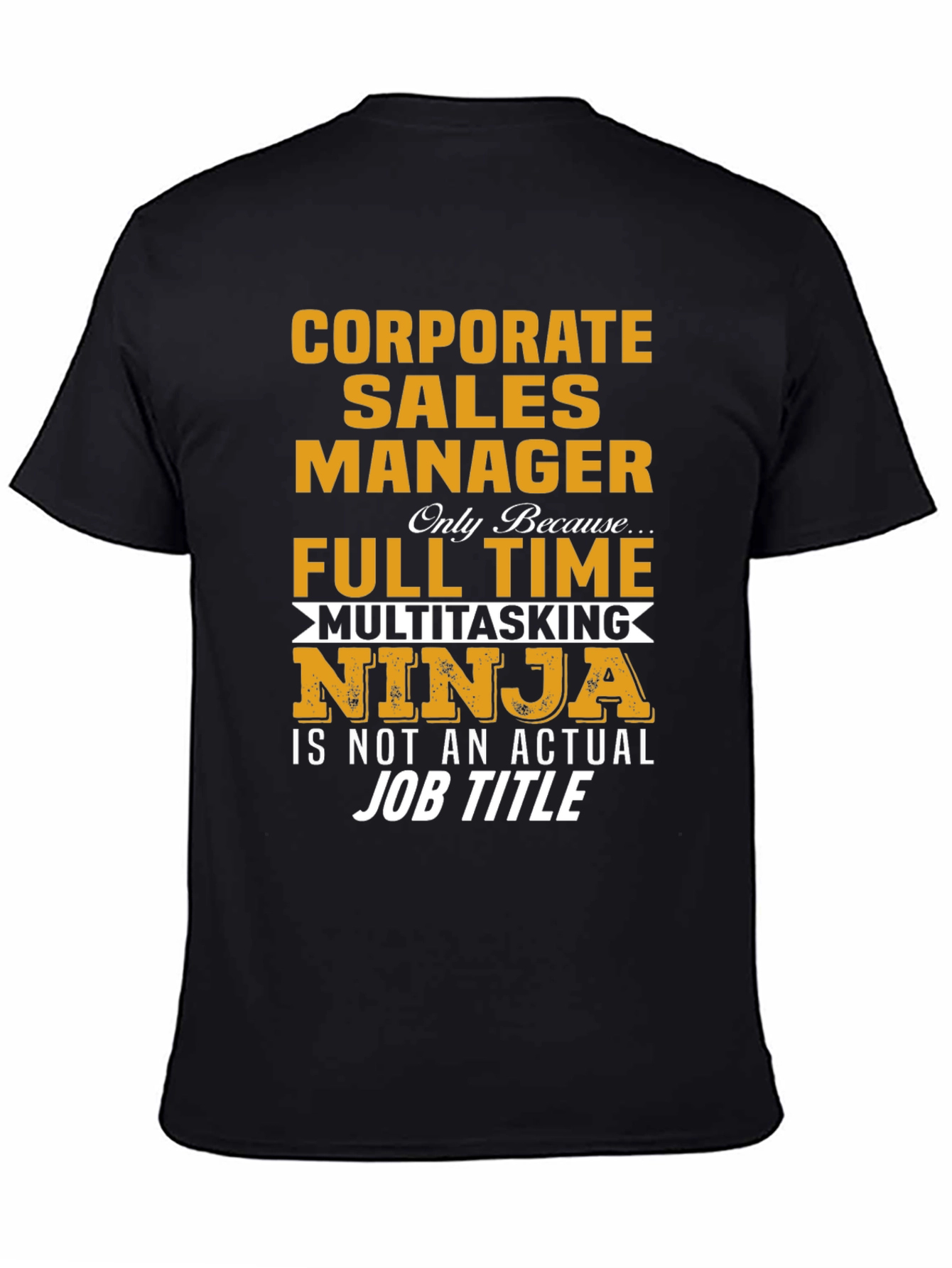 Corporate Sales Manager Novelty T-Shirt