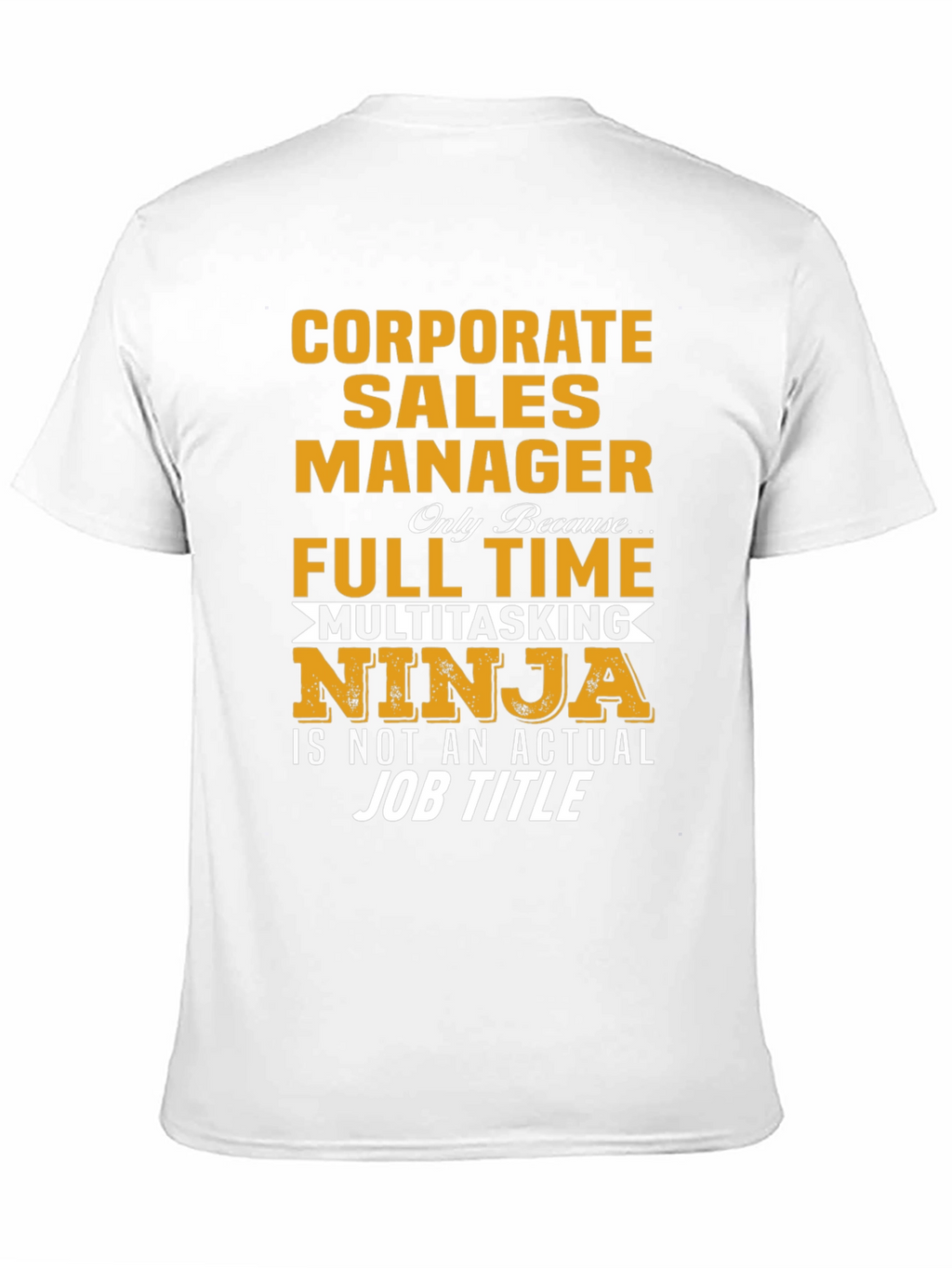 Corporate Sales Manager Novelty T-Shirt