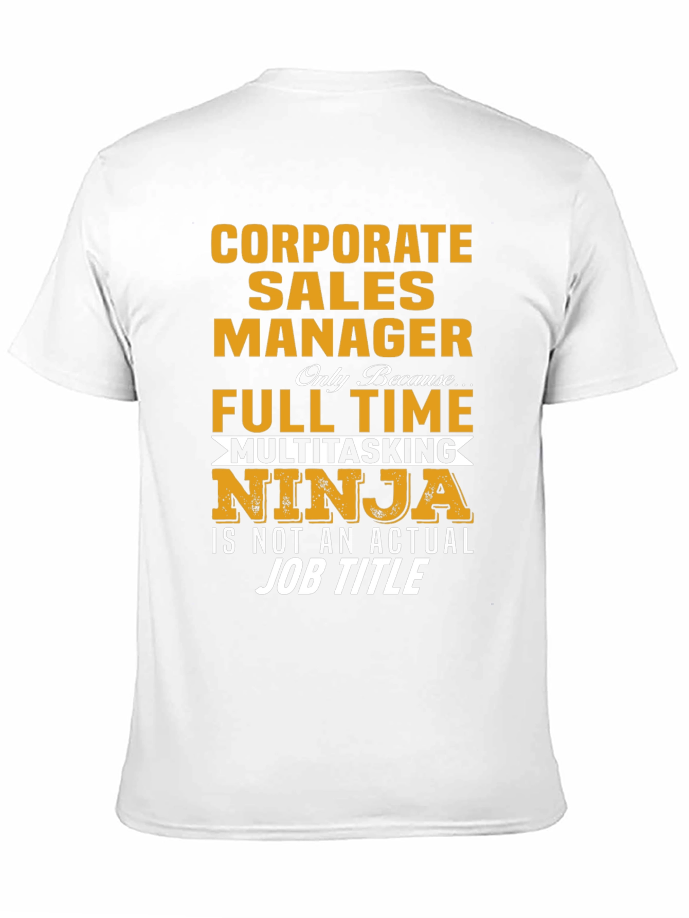 Corporate Sales Manager Novelty T-Shirt