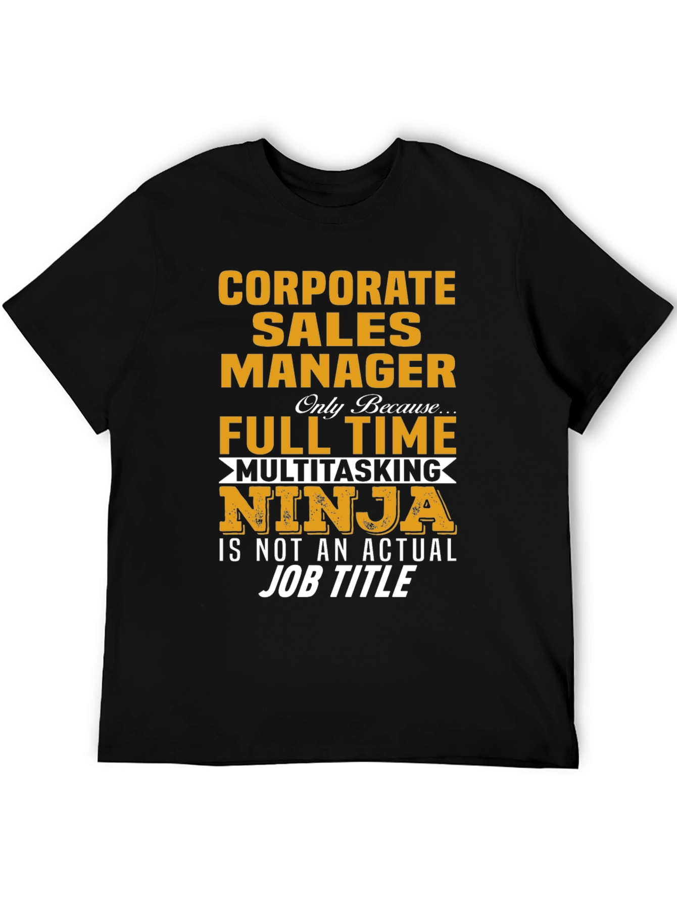 Corporate Sales Manager Novelty T-Shirt