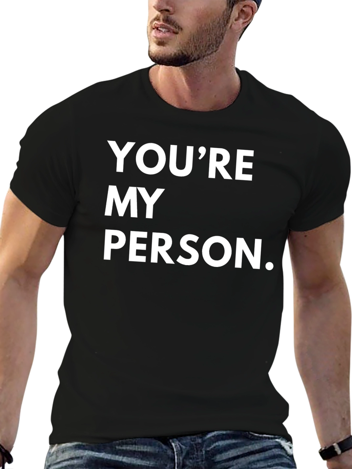 Youre My Person T-Shirt - Comfortable Cotton Blend