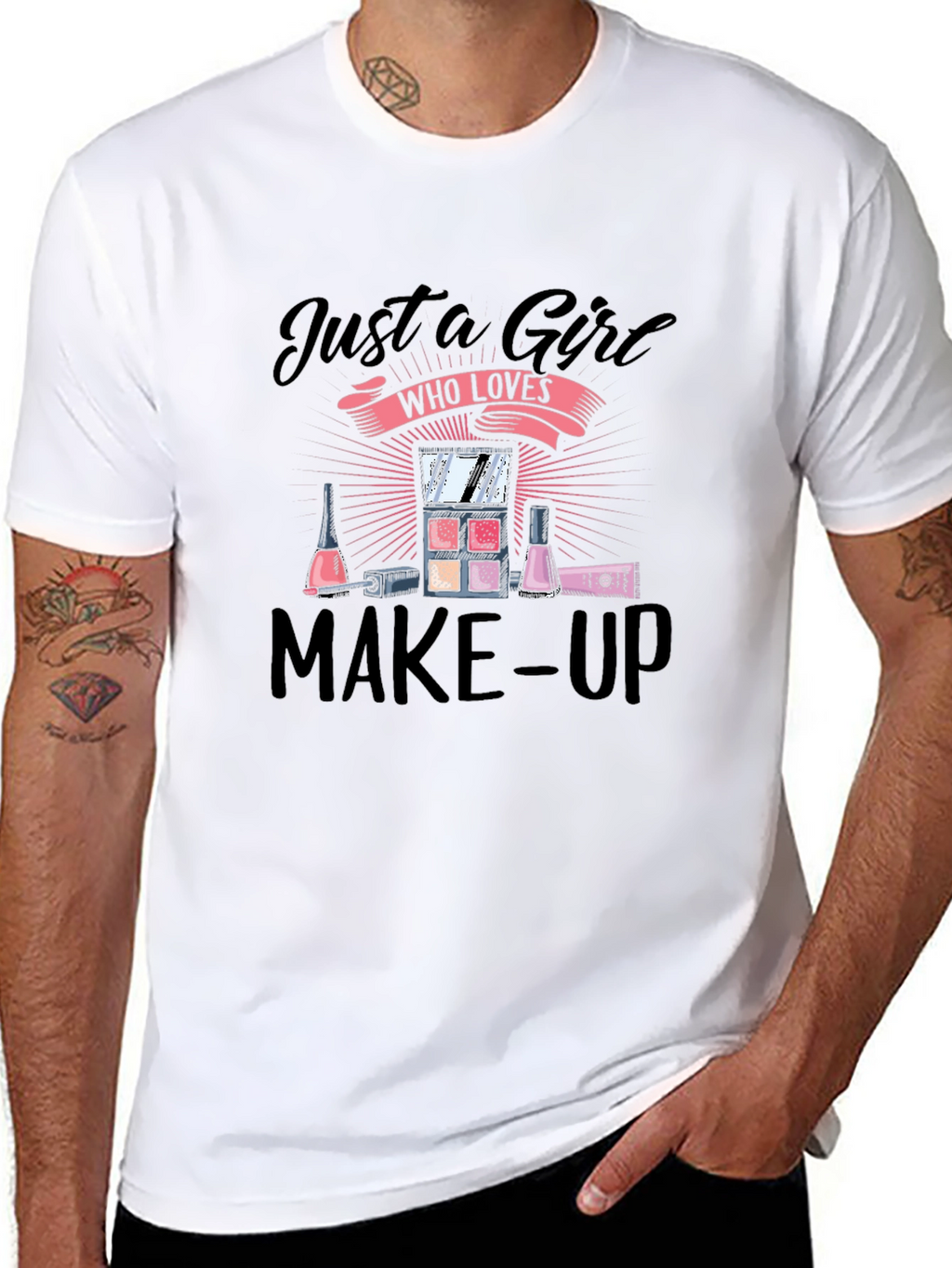Just A Girl Who Loves Make-Up T-Shirt