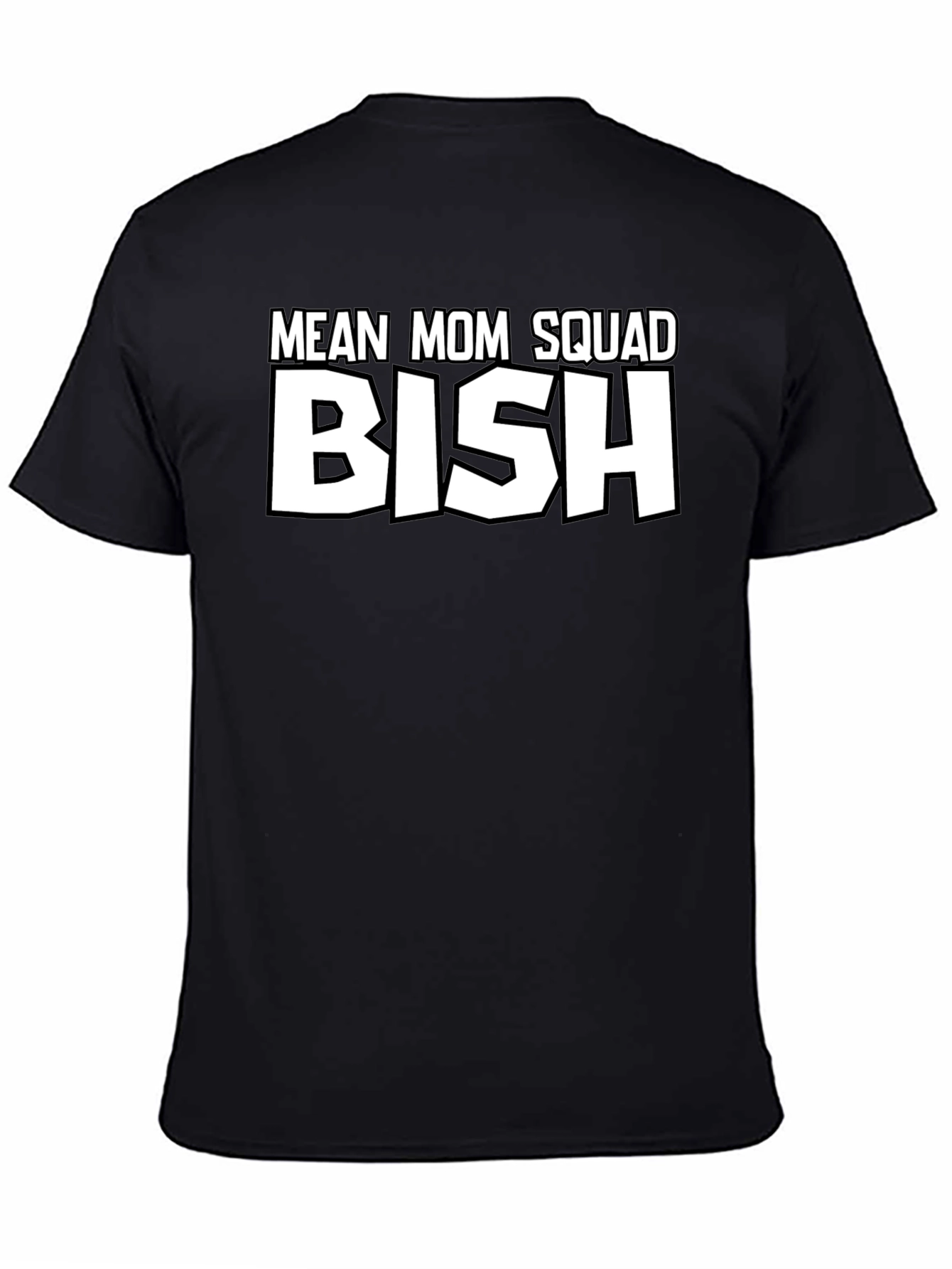 Mean Mom Squad Bish T-Shirt
