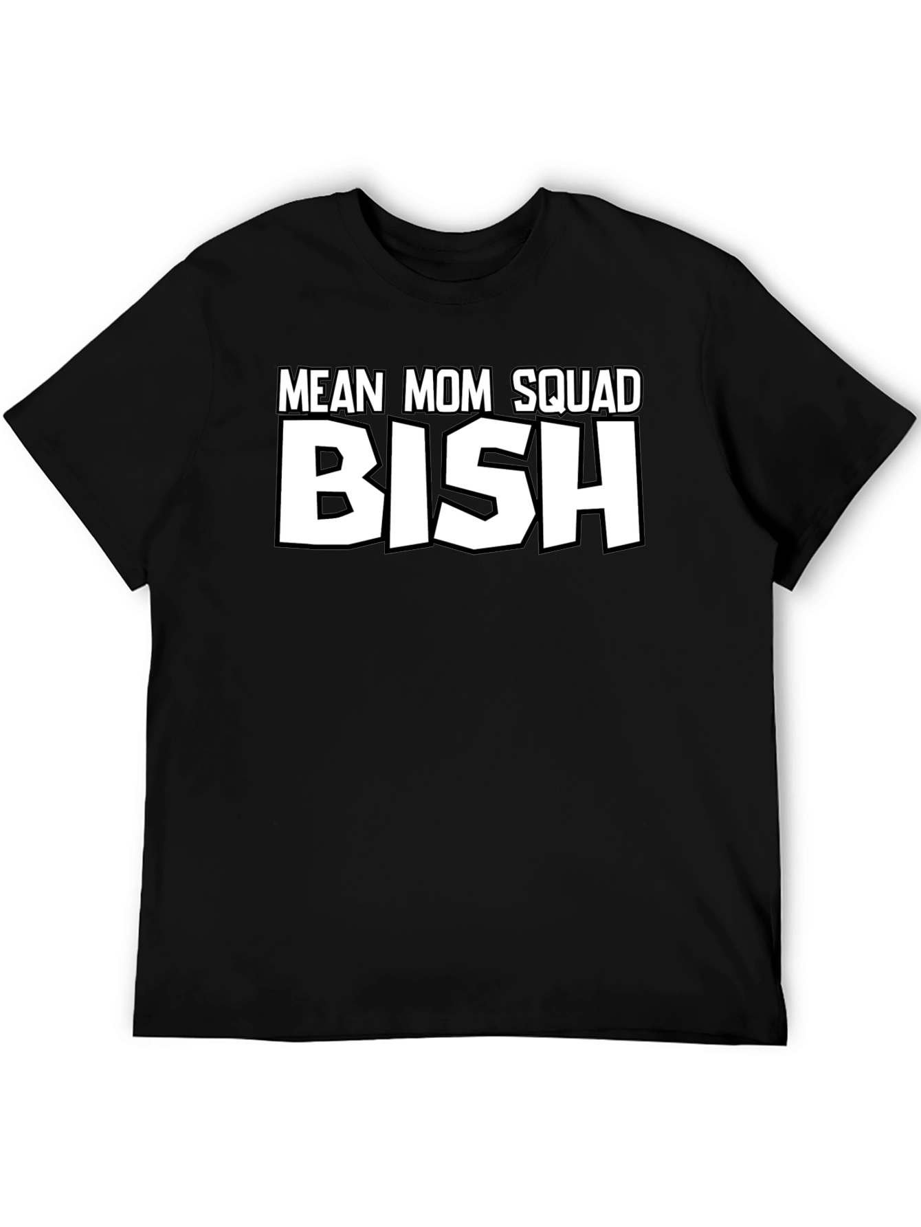 Mean Mom Squad Bish T-Shirt