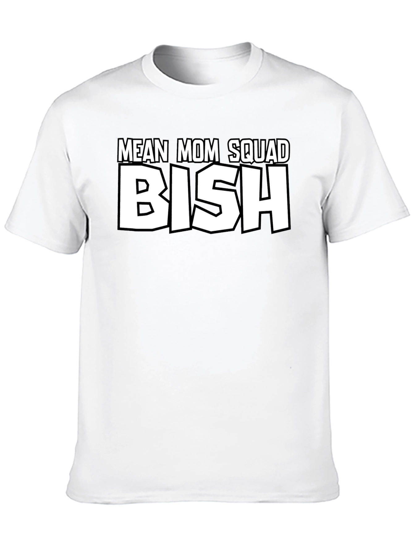 Mean Mom Squad Bish T-Shirt