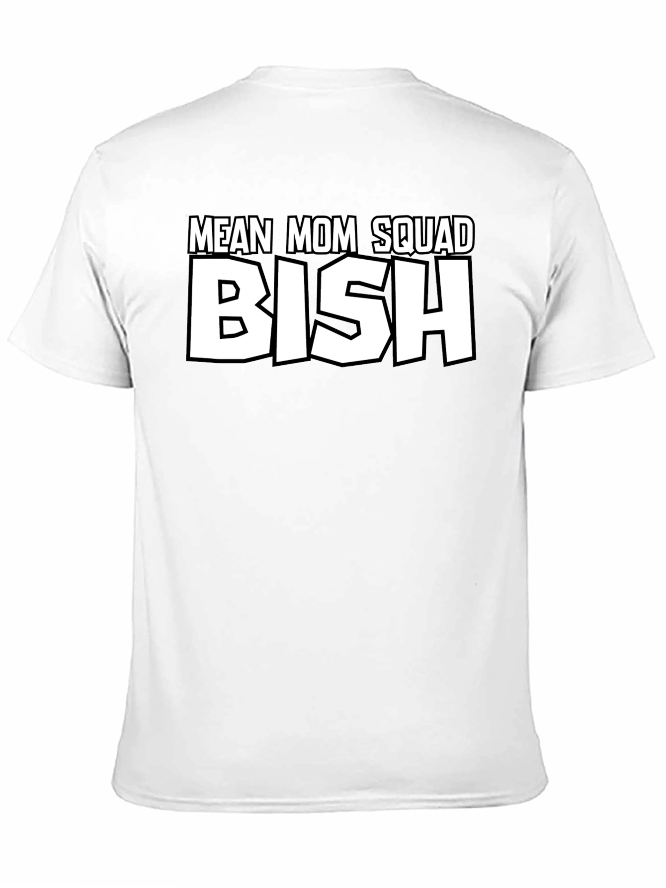 Mean Mom Squad Bish T-Shirt