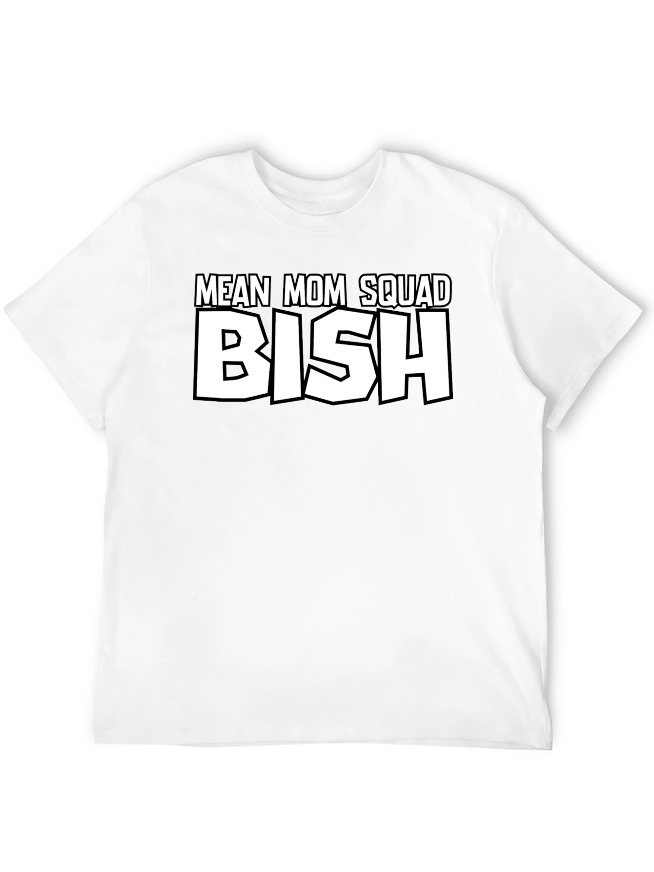 Mean Mom Squad Bish T-Shirt