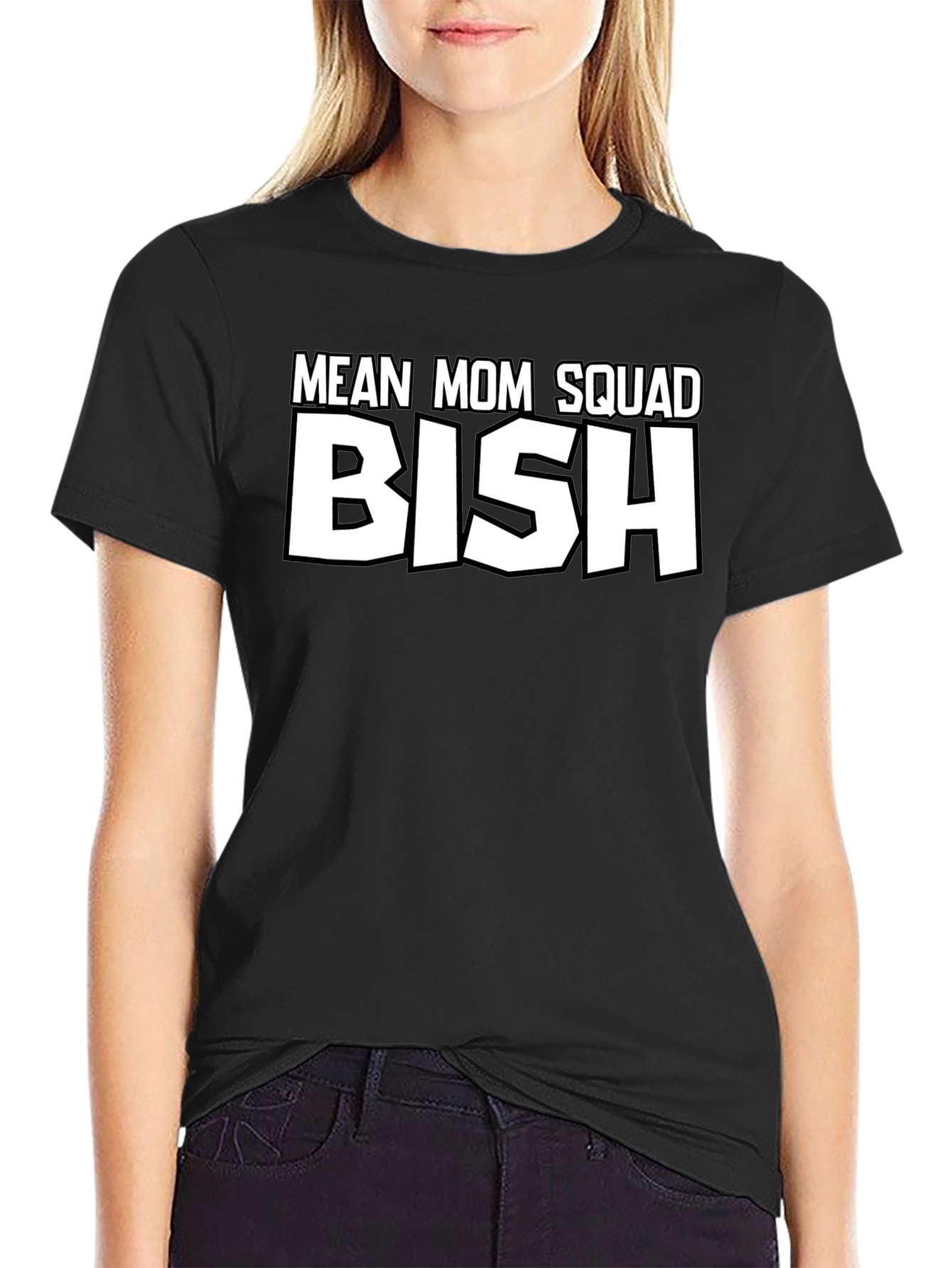 Mean Mom Squad Bish T-Shirt