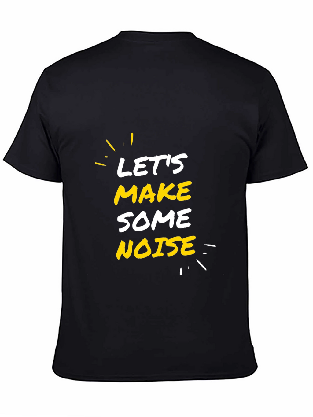 Lets Make Some Noise Black T-Shirt