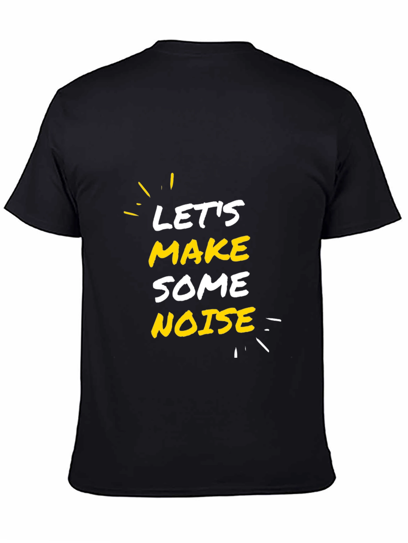 Lets Make Some Noise Black T-Shirt