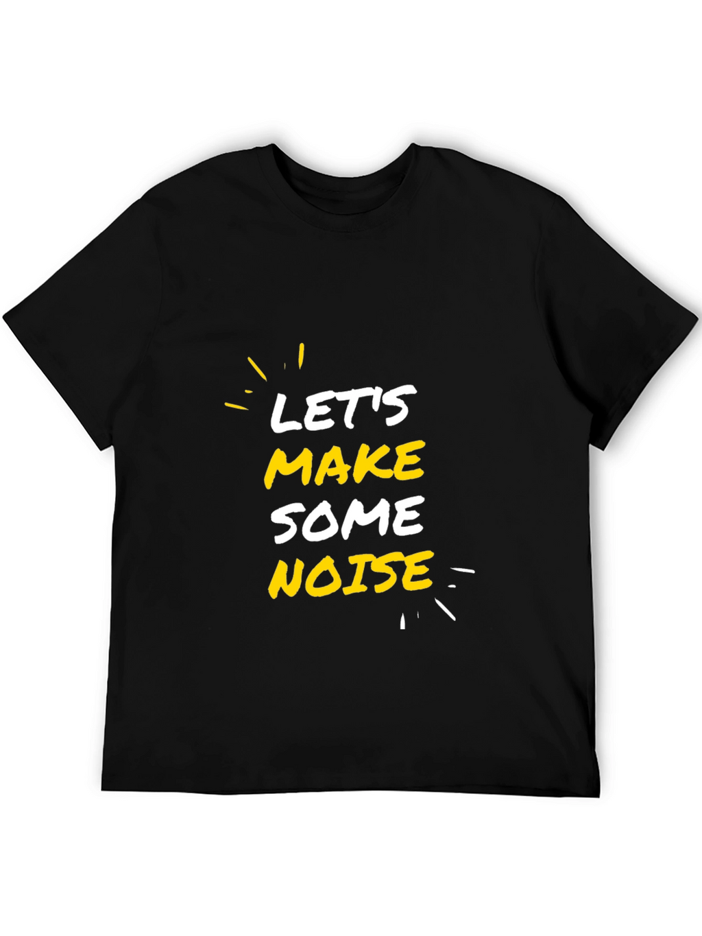 Lets Make Some Noise Black T-Shirt