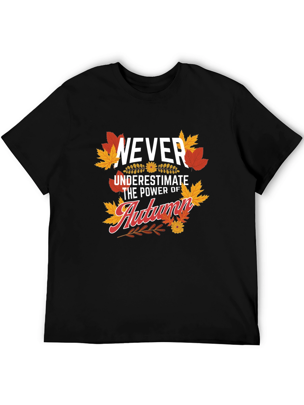 Never Underestimate The Power Of Autumn T-Shirt
