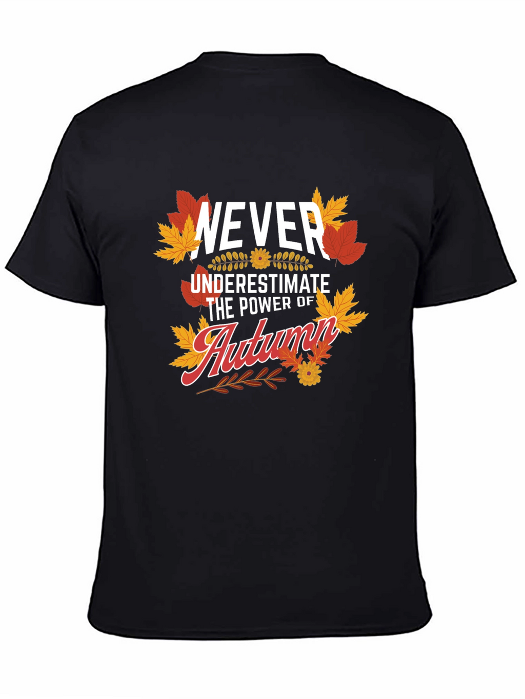 Never Underestimate The Power Of Autumn T-Shirt