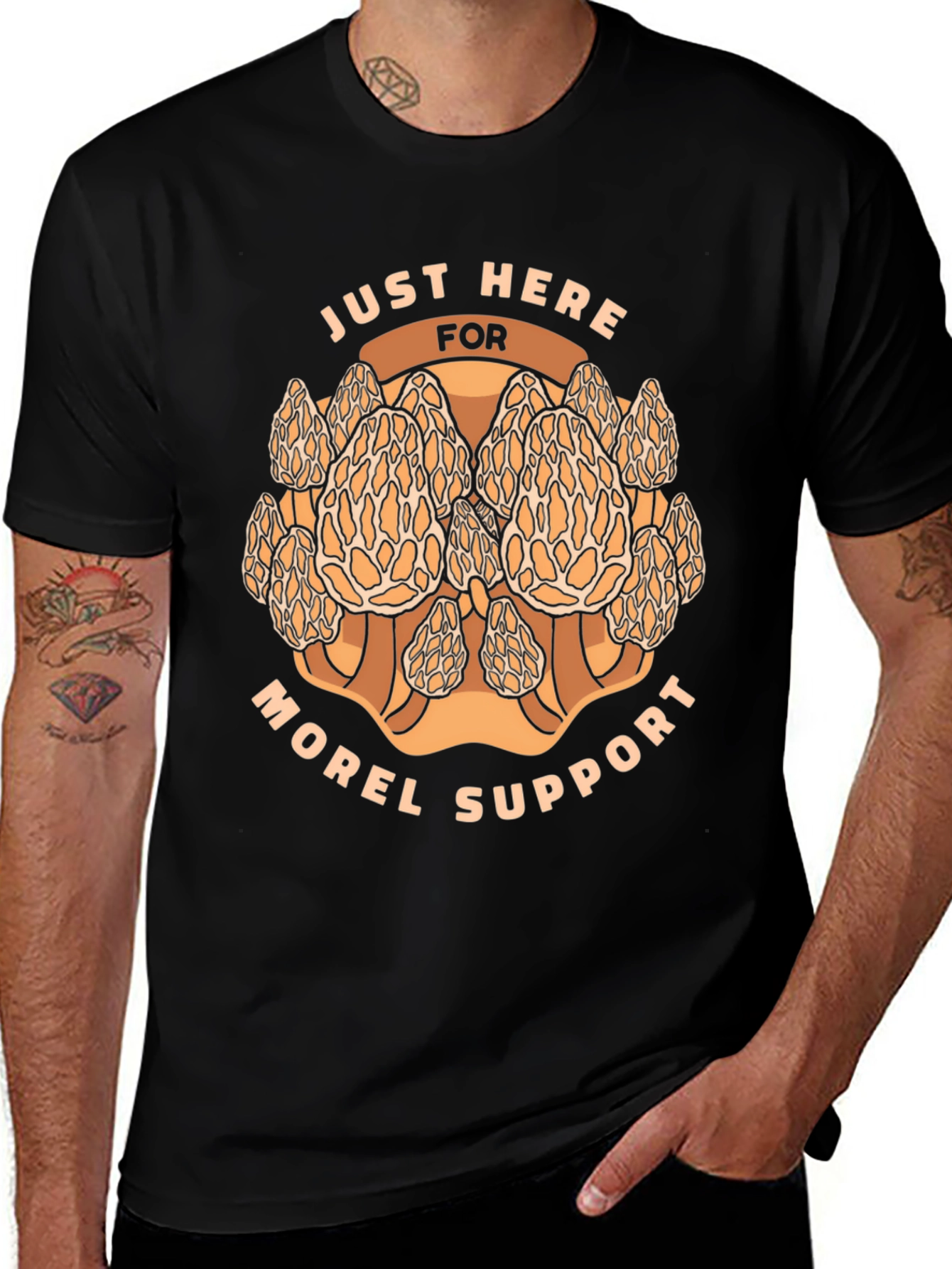 Morel Mushroom T-Shirt - Just Here for Morel Support