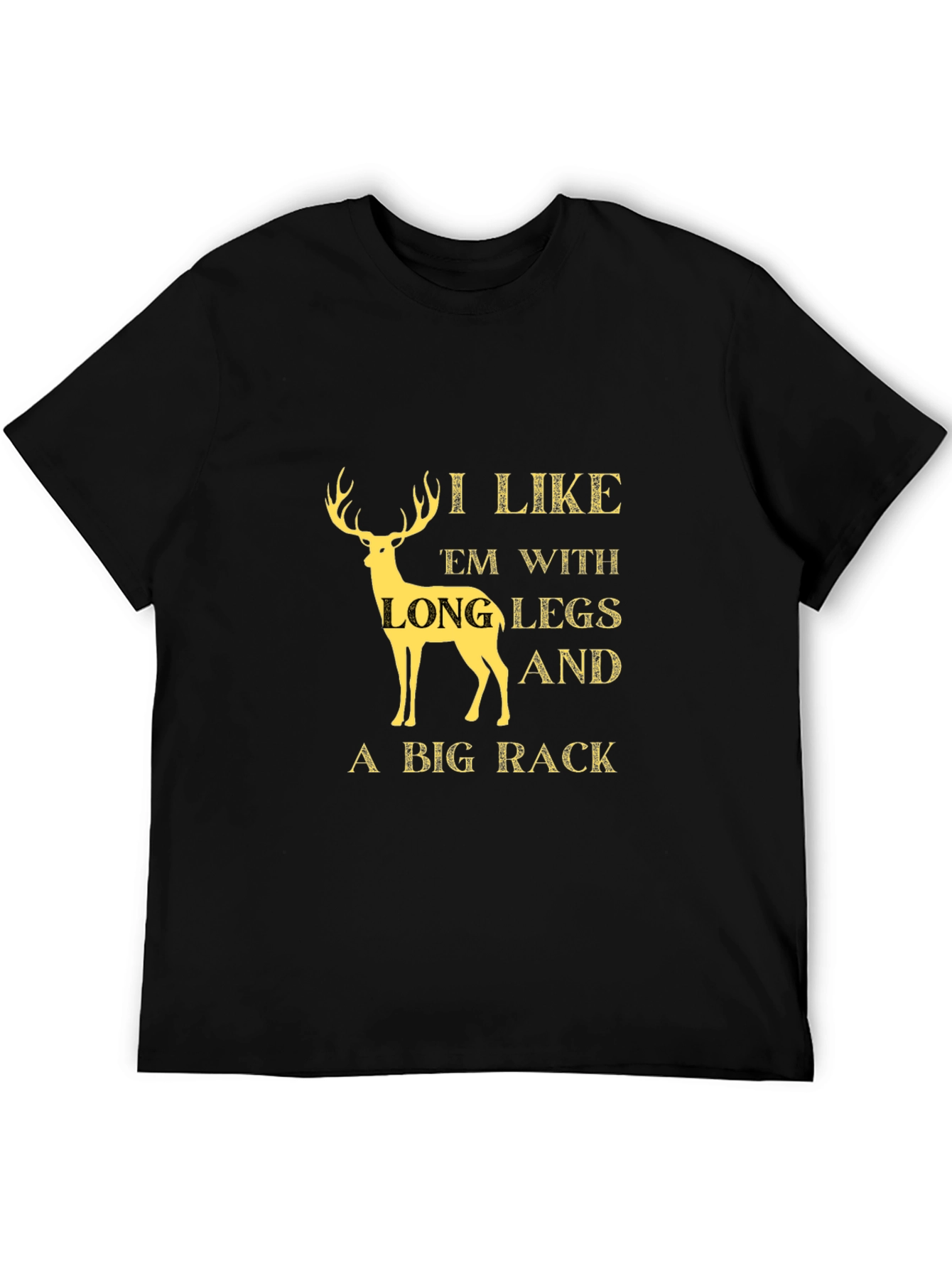 I Like Em Long Legs Big Rack T-Shirt