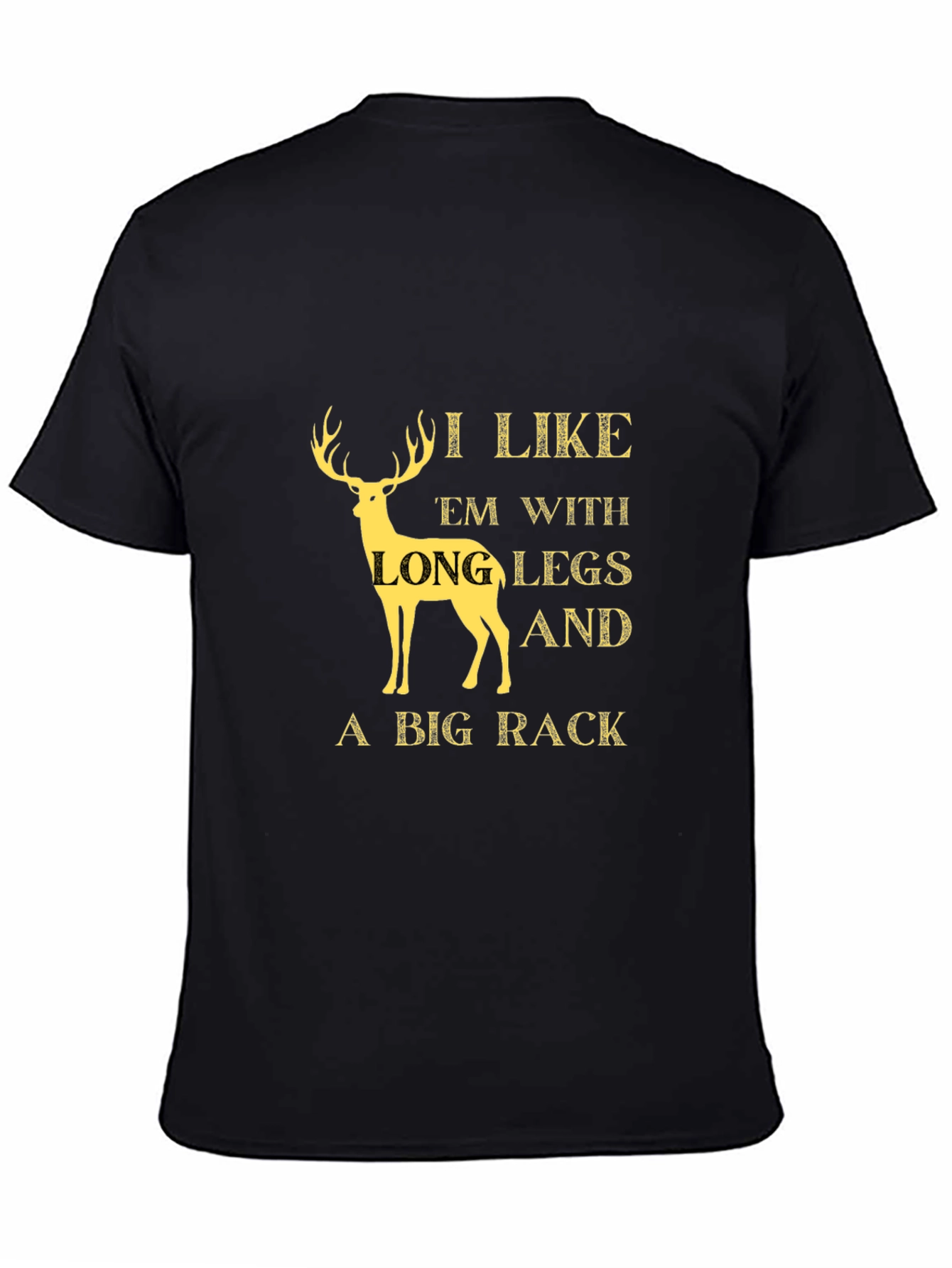 I Like Em Long Legs Big Rack T-Shirt
