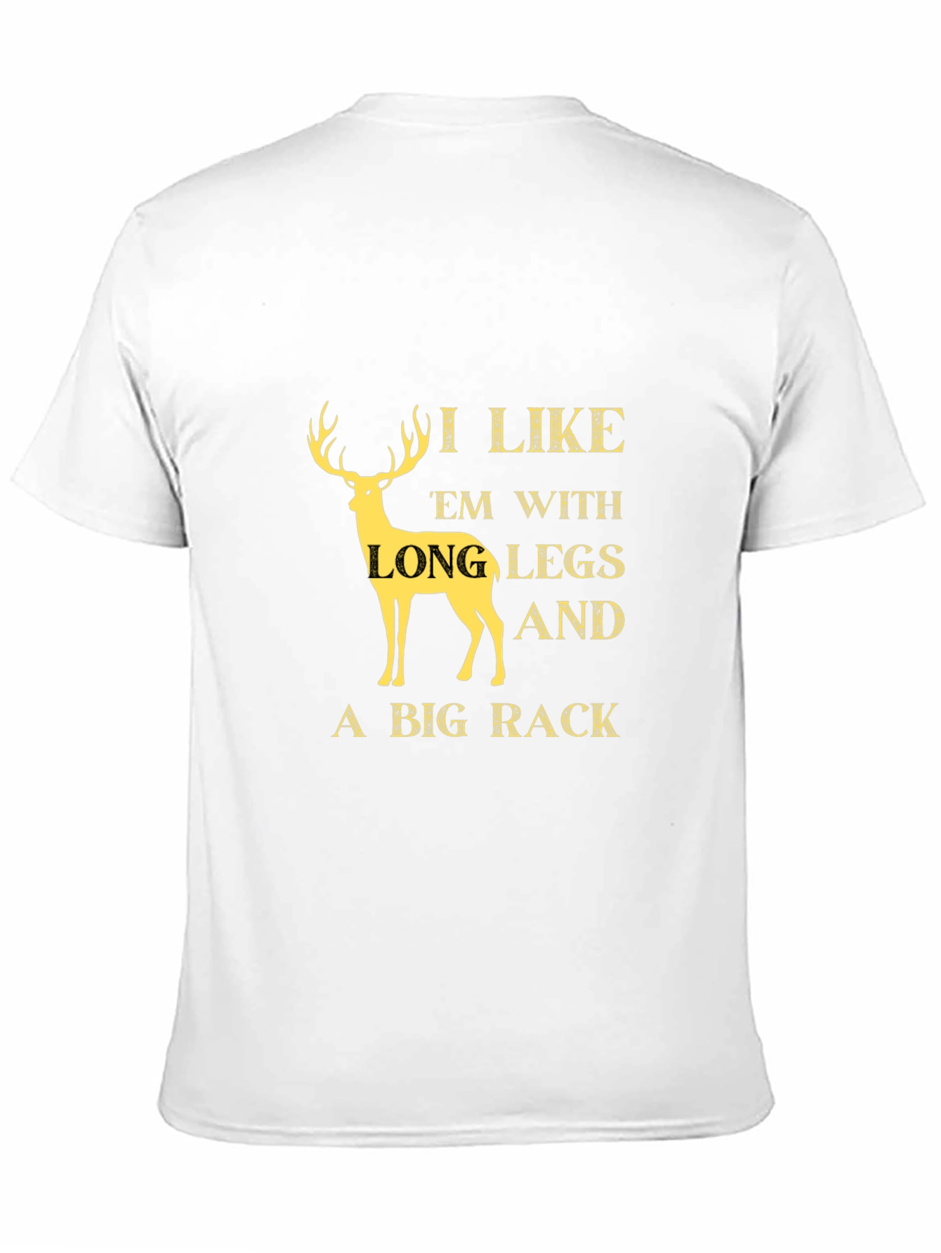 I Like Em Long Legs Big Rack T-Shirt