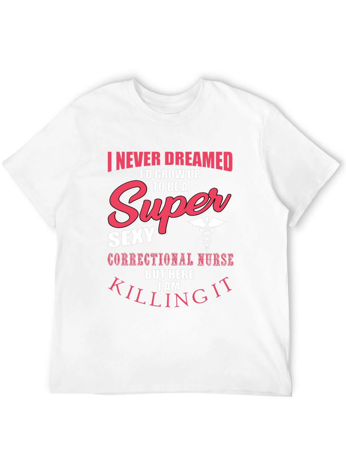 Funny Super Sexy Nurse T-Shirt